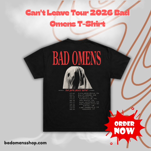 Can't Leave Tour 2026 DTNK0106 Bad Omens T-Shirt